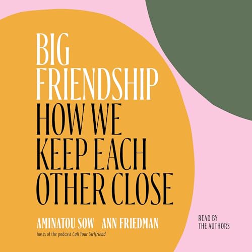 Big Friendship by Aminatou Sow, Ann Friedman episode artwork