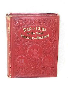 Hardcover Gonzalo de Quesada (and Northrop) THE WAR IN CUBA: A Full Account 1896 Illust'd Book