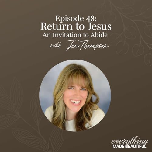 EMB EP48 | Return to Jesus: An Invitation to Abide with Jen Thompson Podcast Por arte de portada