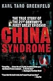 China Syndrome: The True Story of the 21st Century's First Great Epidemic