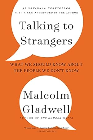 Talking to Strangers: What We Should Know about the People We Don't Know