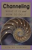 Channeling: What It Is and How to Do It