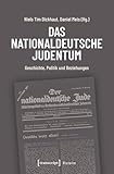 Das nationaldeutsche Judentum: Geschichte, Politik und Beziehungen (Histoire 226)