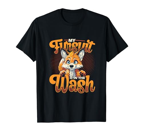 My Fursuit Is In The Wash Furry Fandom T-Shirt