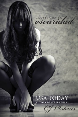 Cautiva en la Oscuridad (La Trilogía Oscura) (S... [Spanish] 1493761994 Book Cover