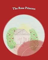 The Rose Princess 1512028290 Book Cover