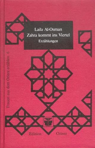 Zahra kommt ins Viertel: Erzählungen (Frauen aus dem Orient erzählen)
