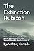 The Extinction Rubicon: Human extinction is actually underway. Why is it Happening? Can it be Stopped? Have We Already Crossed it?