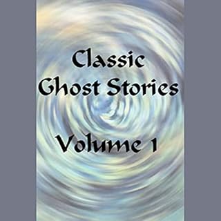 Classic Ghost Stories, Volume 1 Audiolibro Por Wilkie Collins, Daniel Defoe, Ambrose Bierce, Clara Riddell, Sheridan LeFanu, 