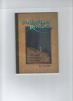 Unknown Binding The Nicodemus Revelation - A Late Night Conversation with Jesus Book