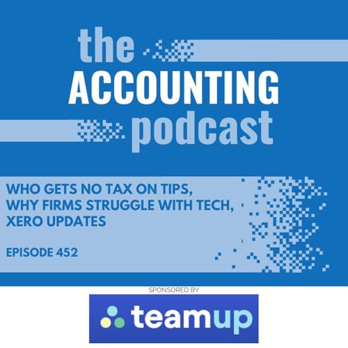 Page de couverture de Who Gets No Tax on Tips, Why Firms Struggle With Tech, Xero Updates