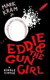 Eddie and the Gun Girl (Kindle Single)