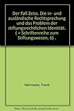  Der Fall Zeiss: Die in- und ausländische Rechtsprechung und das Problem der stiftungsrechtlichen Identität (Schriftenreihe zum Stiftungswesen)