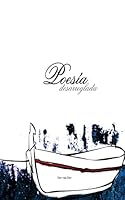 Poes�a desarreglada: Breves creaciones literarias 1494744953 Book Cover