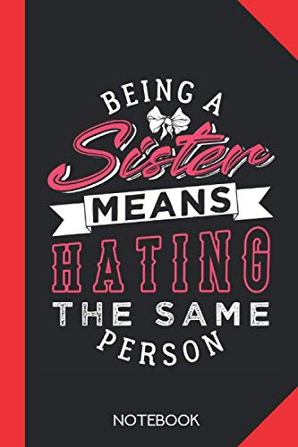 Being a sister means hating the same people: Sister Notebook Journal - 120 graph paper checked pages - 6x9 inch format - without margins