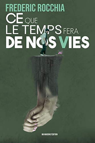 Ce que le temps fera de nos vies