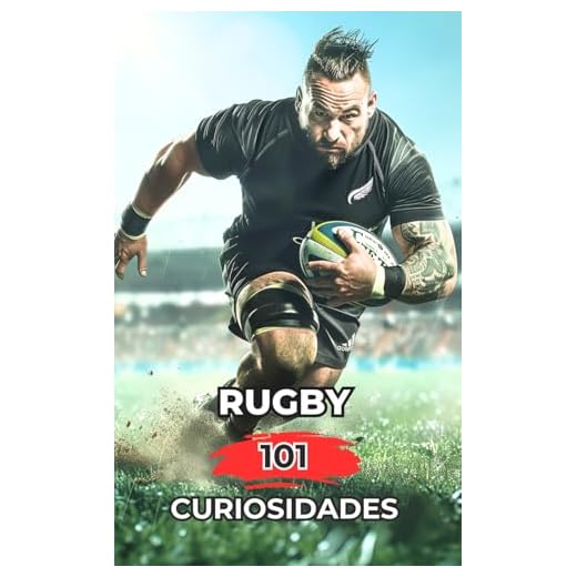 Rugby 101 Curiosidades: Increíbles y Sorprendentes Acontecimientos
