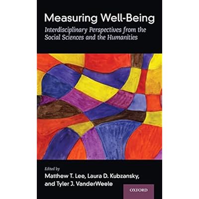 Measuring Well-Being: Interdisciplinary Perspectives from the Social Sciences and the Humanities
