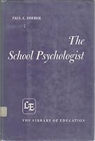 The School Psychologist (The Library of Education: A Project of The Center for Applied Research in Education, Inc.) B0006AYMUI Book Cover