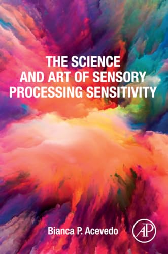 The Science and Art of Sensory Processing Sensitivity