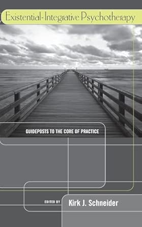 Existential-Integrative Psychotherapy: Guideposts to the Core of Practice  book cover