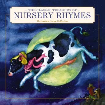 Classic Treasury of Nursery Rhymes: The Mother Goose Collection (Nursery Rhymes, Mother Goose, Bedtime Stories, Children's Classics) - Mother Goose