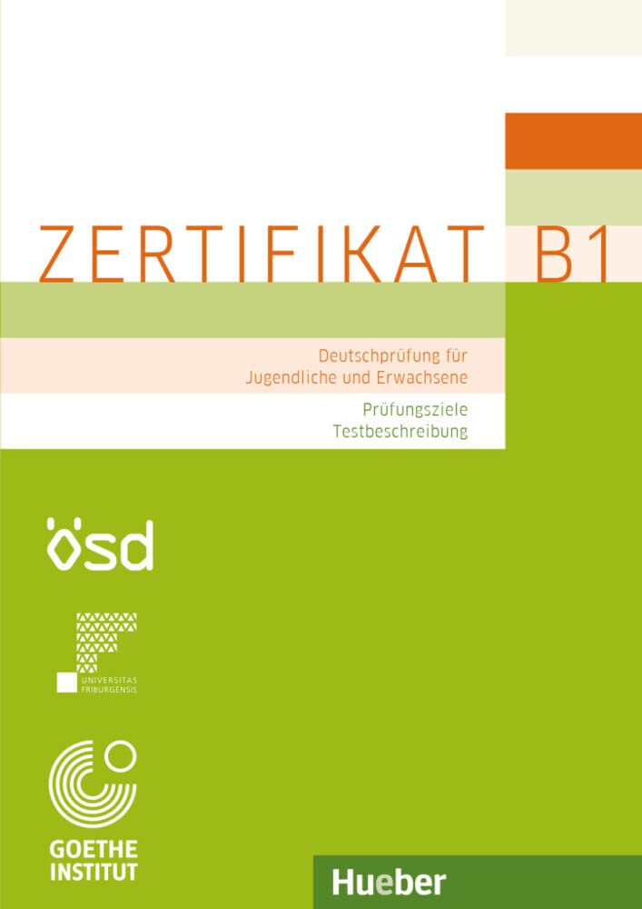 Zertifikat B1 - Prufungsziele, Testbeschreibung: Deutschprüfung für Jugendliche und Erwachsene. Deutsch als Fremdsprache (EXA)