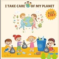 I take care of my planet: Little actions, big changes B0G2S1L8TW Book Cover