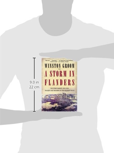 A Storm in Flanders: The Ypres Salient, 1914-1918: Tragedy and Triumph on the Western Front