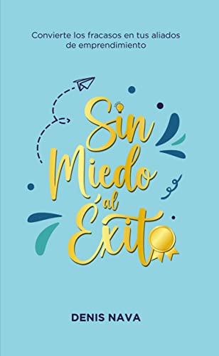 Amazon | Sin miedo al éxito: Convierte los fracasos en tus aliados de ...