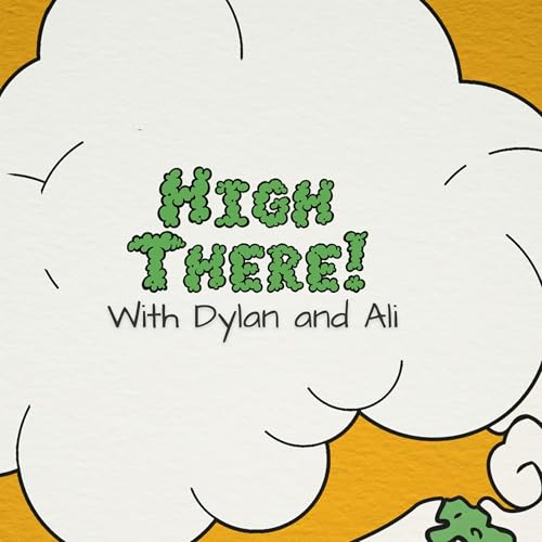 Couverture de High There with Dylan and Ali