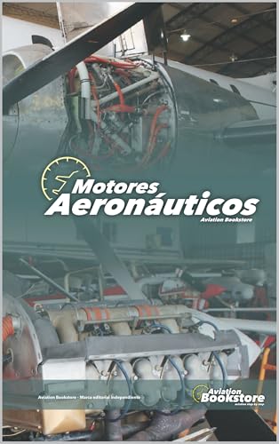Motores Aeronáuticos: Guía de estudio para pilotos y personal aeronáutico
