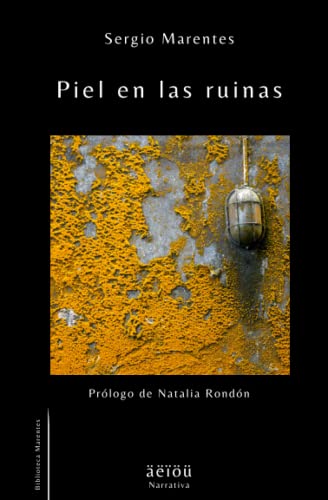 Piel en las ruinas (Narrativa Marentes) (Spanish Edition)