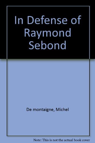 In defense of Raymond Sebond (Milestones of tho... B0007DL4A0 Book Cover