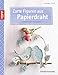 Produktbild Zarte Figuren aus Papierdraht: Szenerien mit Leichtigkeit