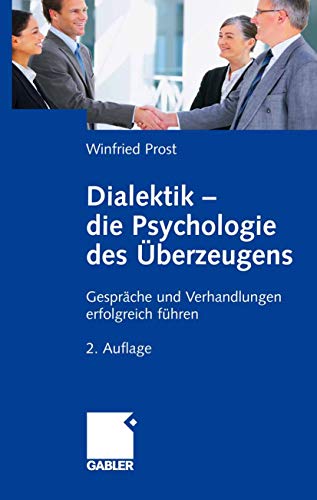 Cover of Dialektik - die Psychologie des Überzeugens: Gespräche und Verhandlungen erfolgreich führen (German Edition)