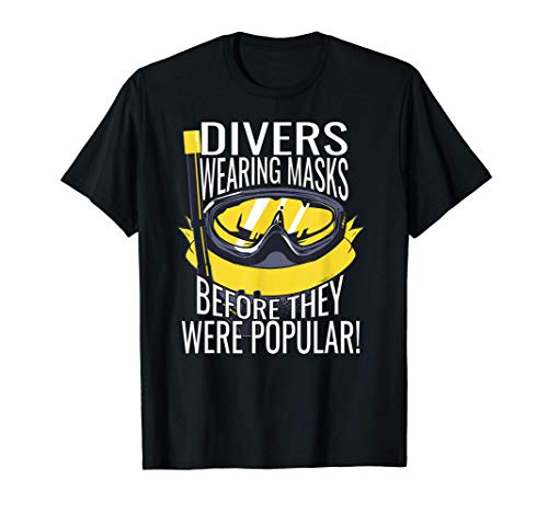 Funny Scuba Diving Shirts Wear Mask Pun Gift for Scuba Diver T-Shirt