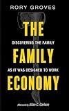 The Family Economy: Discovering the Family as It Was Designed to Work