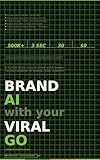 Go Viral With AI: The Complete Social Media Content Strategy for Creators in 2025: TikTok Algorithm, Instagram Reels, YouTube Shorts & AI Avatar Strategy ... + 30-Day Content Calendar (English Edition)