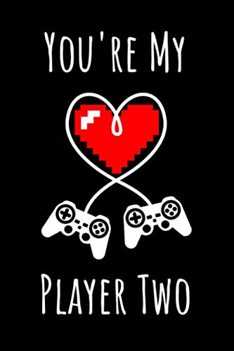 You're My Player Two: Lovely Day Journal. Couple Gifts For Him And Her. Cute Valentines Day Gifts For Boyfriend