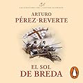 El sol de Breda: Las aventuras del capitán Alatriste, libro 3