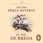 El sol de Breda: Las aventuras del capitán Alatriste, libro 3