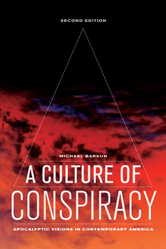 A Culture of Conspiracy: Apocalyptic Visions in Contemporary America (Comparative Studies in Religion and Society Book 15)