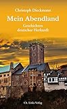 Mein Abendland: Geschichten deutscher Herkunft - Christoph Dieckmann Fotograf: Christoph Dieckmann 
