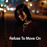  Refuse To Move On