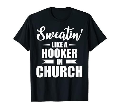 Sudando Como Una Prostituta En La Iglesia Divertido Fitness Entrenamiento Gimnasio Camiseta