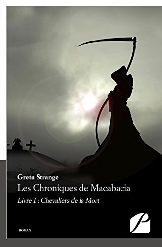 Télécharger Les Chroniques de Macabacia. Livre I : Chevaliers de la Mort (Roman) PDF Ebook En Ligne
