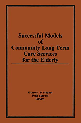 Successful Models of Community Long Term Care Services for the Elderly      1st Edition, Kindle Edition