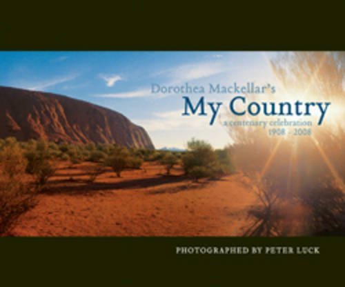 Dorothea Mackellar's My Country: A Centenary Celebration 1908-2008 by Dorothea Mackellar (2008-10-01)