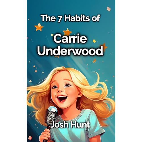 The 7 Habits of Carrie Underwood by Josh Hunt episode artwork